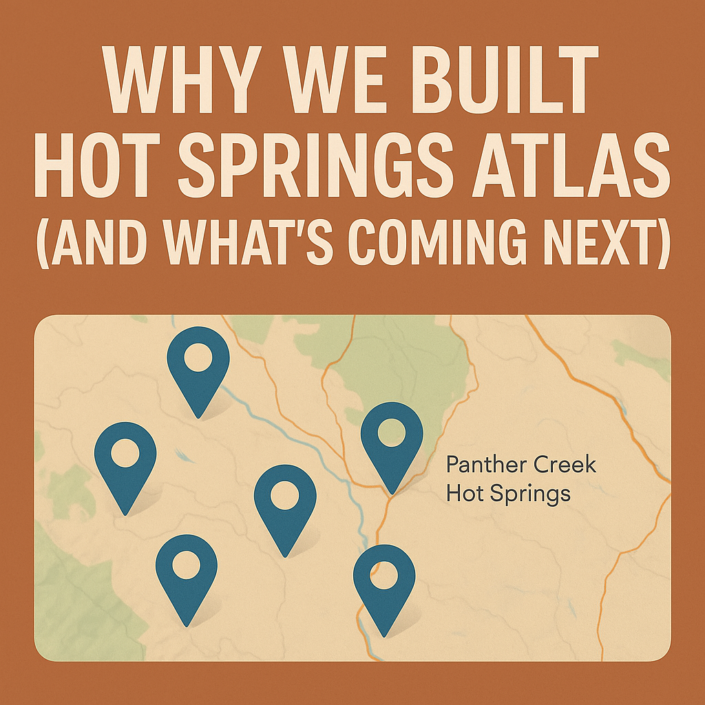 Why We Built Hot Springs Atlas